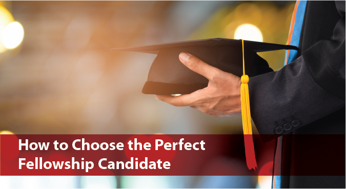How to Choose the Perfect Fellowship Candidate